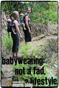 Babywearing is not a fad it's a lifestyle