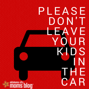 leave your kids in the car