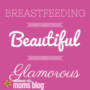 Breastfeeding is Beautiful not Glamorous