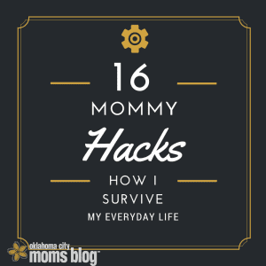 16_Mommy_Hacks_How_I_Survive_My_Everyday_Life