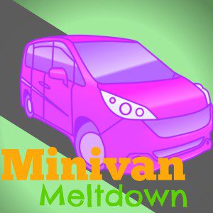 Minivan Meltdown