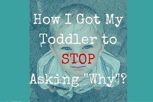 How I Got My Toddler to STOP Asking -Why--
